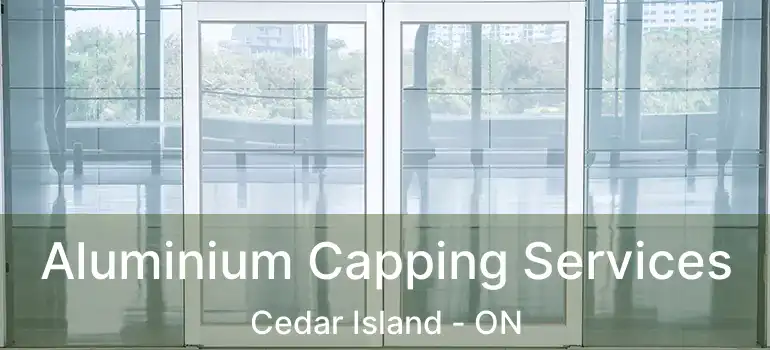 Aluminium Capping Services Cedar Island - ON