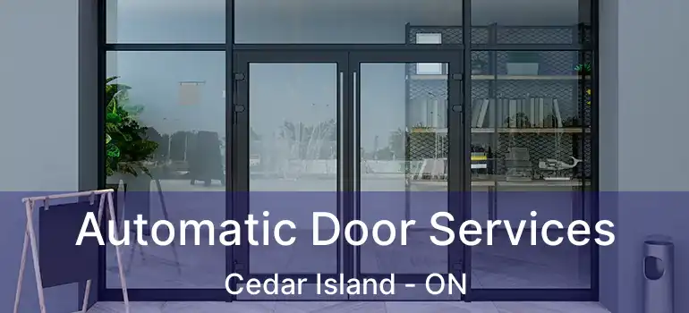  Automatic Door Services Cedar Island - ON