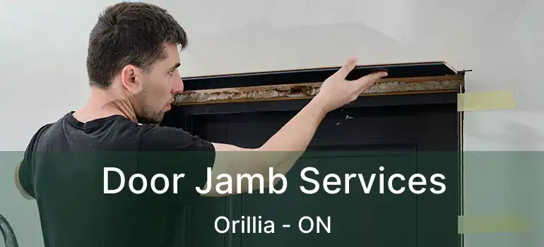  Door Jamb Services Orillia - ON