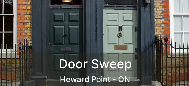  Door Sweep Heward Point - ON