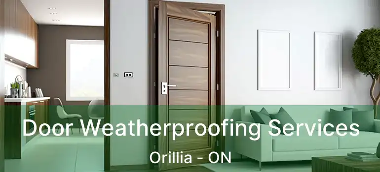  Door Weatherproofing Services Orillia - ON