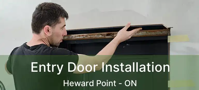  Entry Door Installation Heward Point - ON