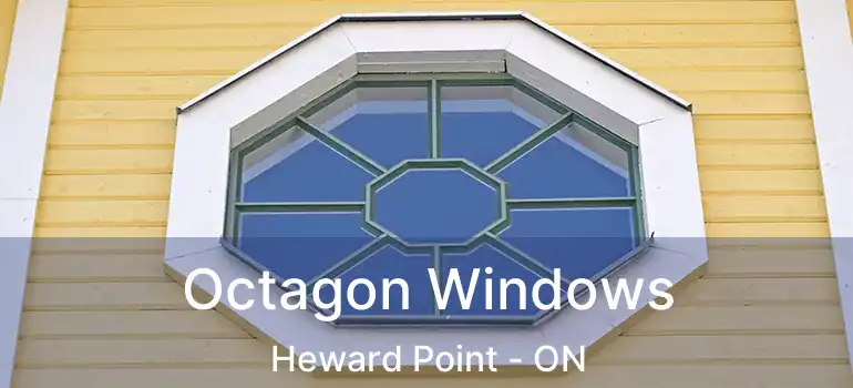 Octagon Windows Heward Point - ON