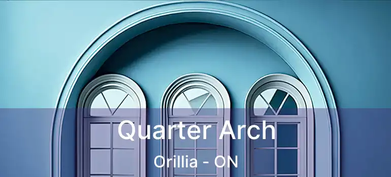  Quarter Arch Orillia - ON