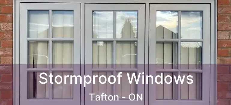  Stormproof Windows Tafton - ON