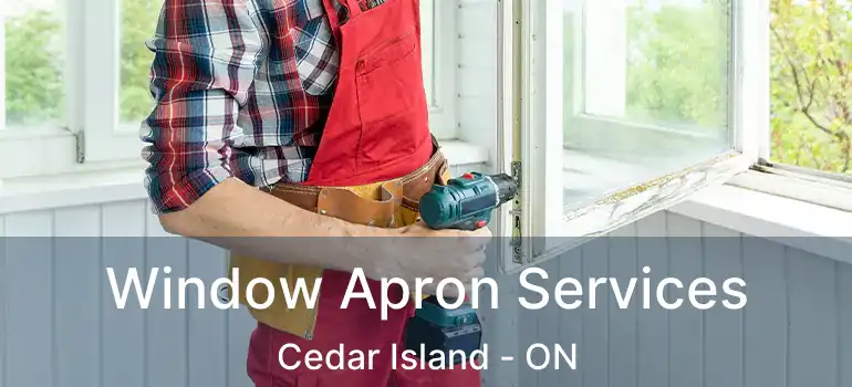  Window Apron Services Cedar Island - ON