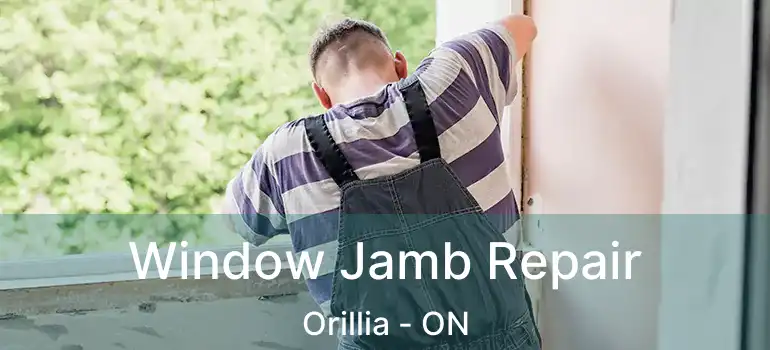  Window Jamb Repair Orillia - ON