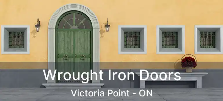  Wrought Iron Doors Victoria Point - ON